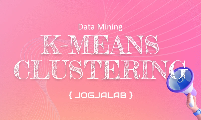 Aplikasi Data Mining Metode K-Means Clustering
